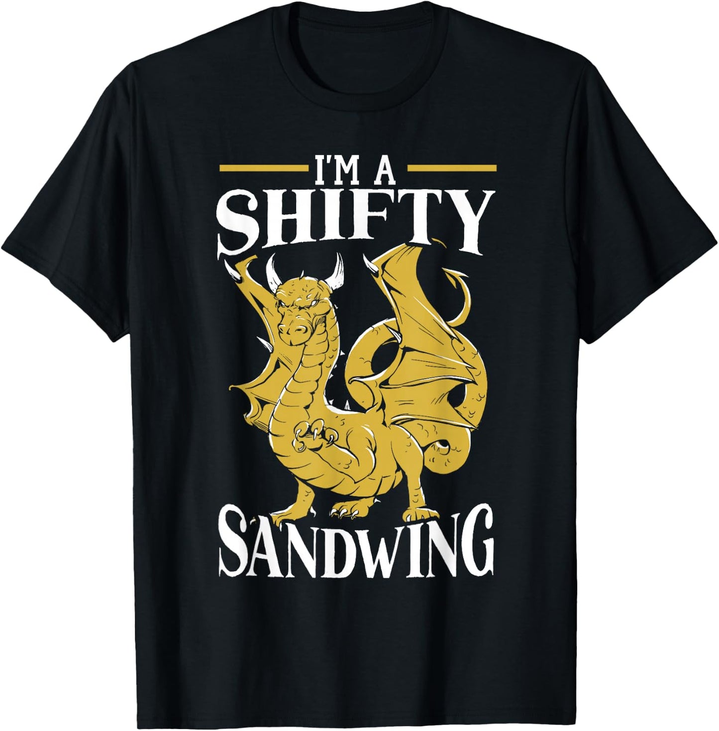 I'm A Shifty Sandwing Mythical Creature Dragon Lover T-Shirt - T-Shirt | Black