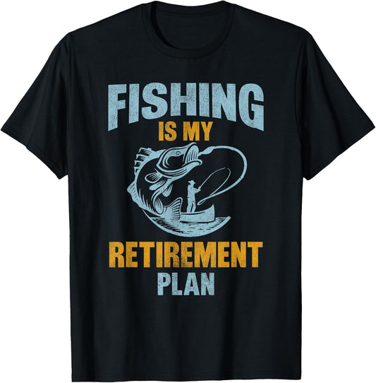 Funny Fishing Lover Retired, Fishing Is My Retirement Plan T-Shirt - T-Shirt | Black