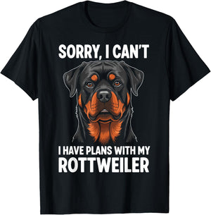 Sorry, I Can't I Have Plans with My Rottweiler T-Shirt - T-Shirt | Black