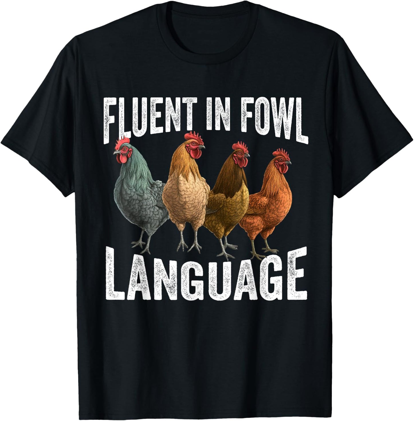 Fluent in Fowl Language Funny Chicken Lover Chicken Lady T-Shirt - T-Shirt | Black