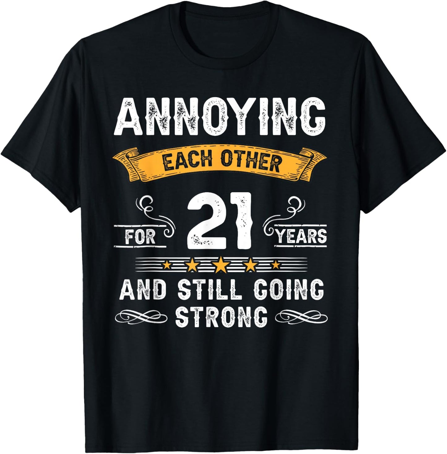 Annoying Each Other For 21 Years 21st Wedding Anniversary T-Shirt - T-Shirt | Black