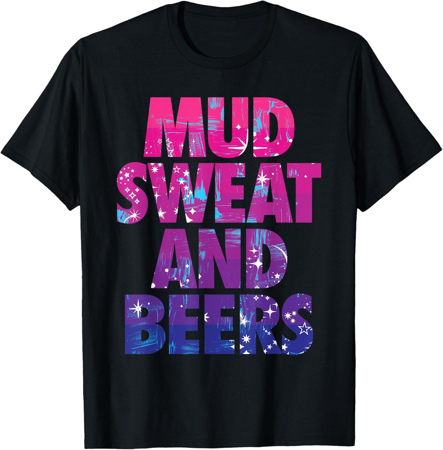 MUD SWEAT AND BEERS Funny Trail Running and Mudding Race T-Shirt - T-Shirt | Black