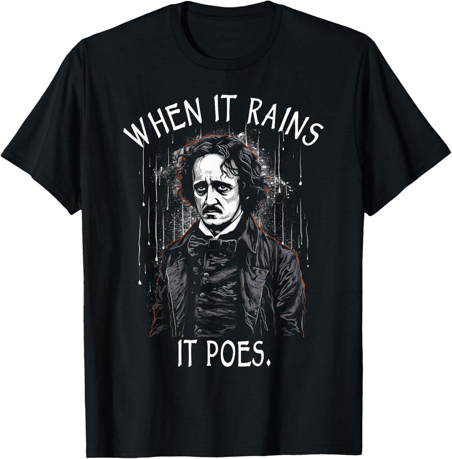 When It Rains It Poes, Funny Edgar Allan Poe T-Shirt - T-Shirt | Black