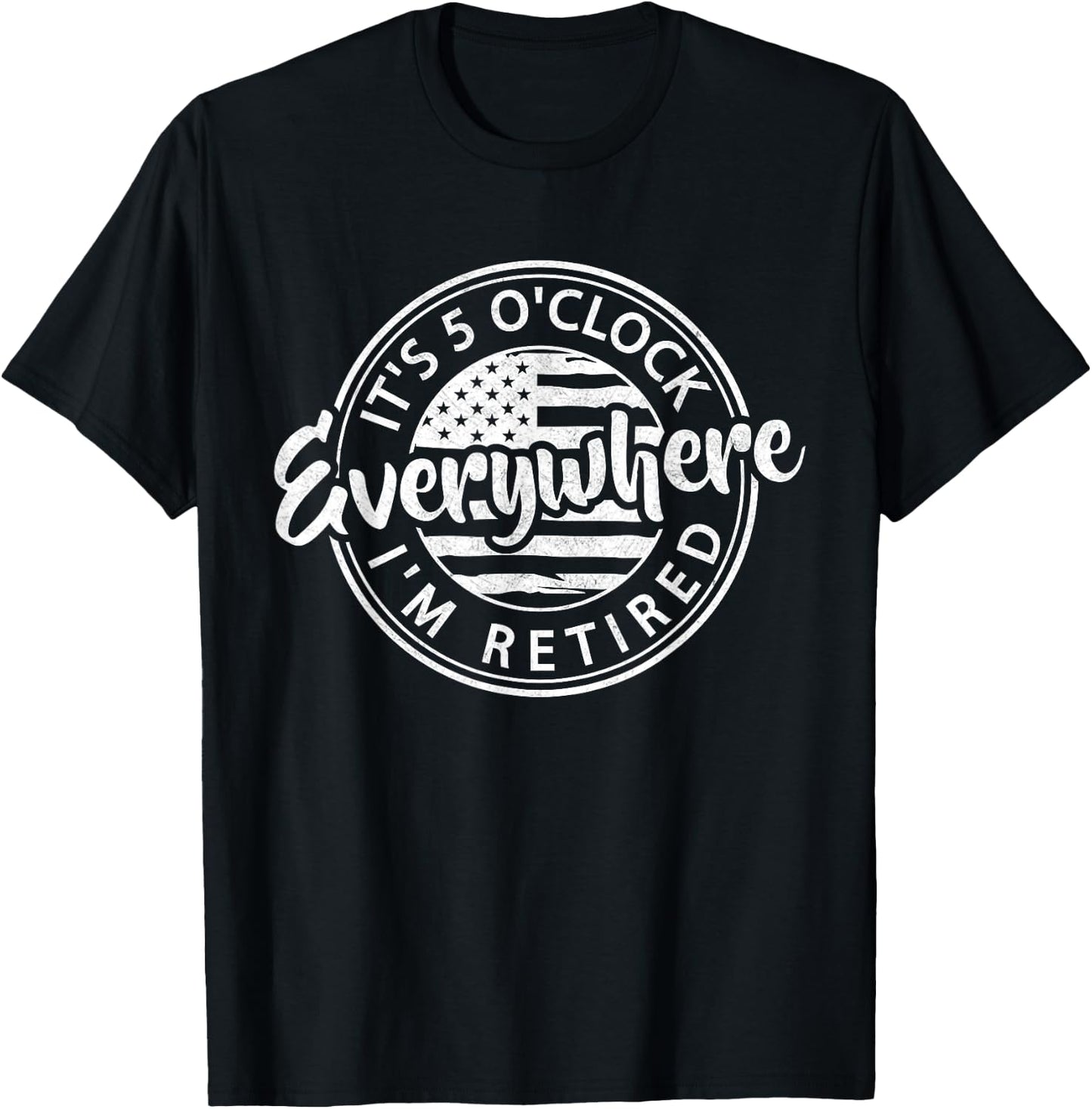 It's 5 O'Clock Everywhere I'm Retired summer Retirement T-Shirt - T-Shirt | Black
