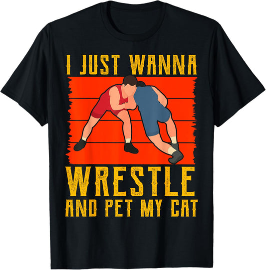 I just wanna Wrestle and pet my Cat Wrestling T-Shirt - T-Shirt | Black