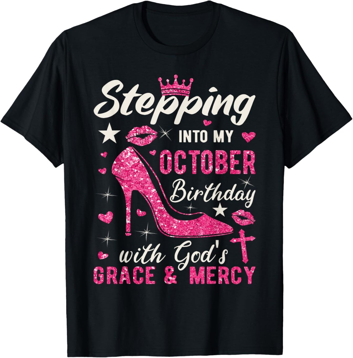 Stepping Into My October Birthday With Gods Grace And Mercy T-Shirt - T-Shirt | Black