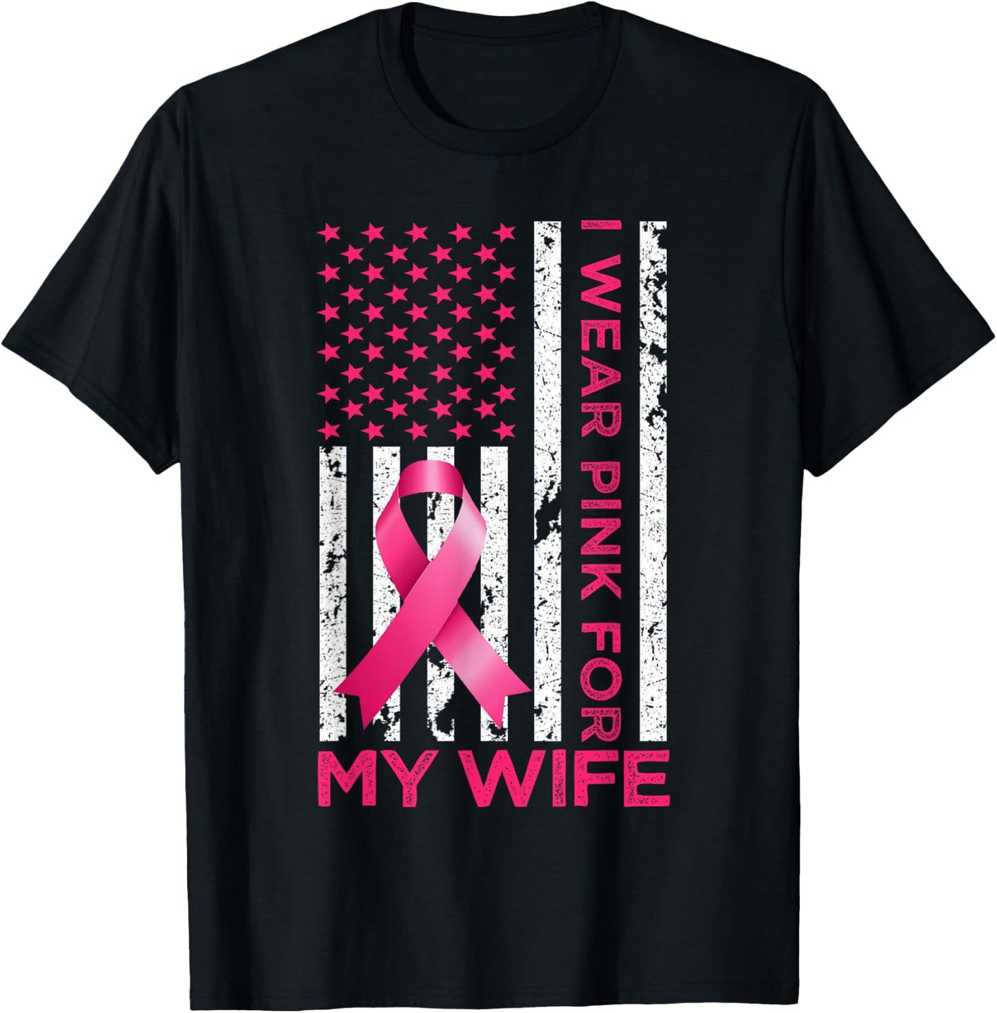 I Wear Pink For My Wife USA Flag Breast Cancer Awareness T-Shirt - T-Shirt | Black
