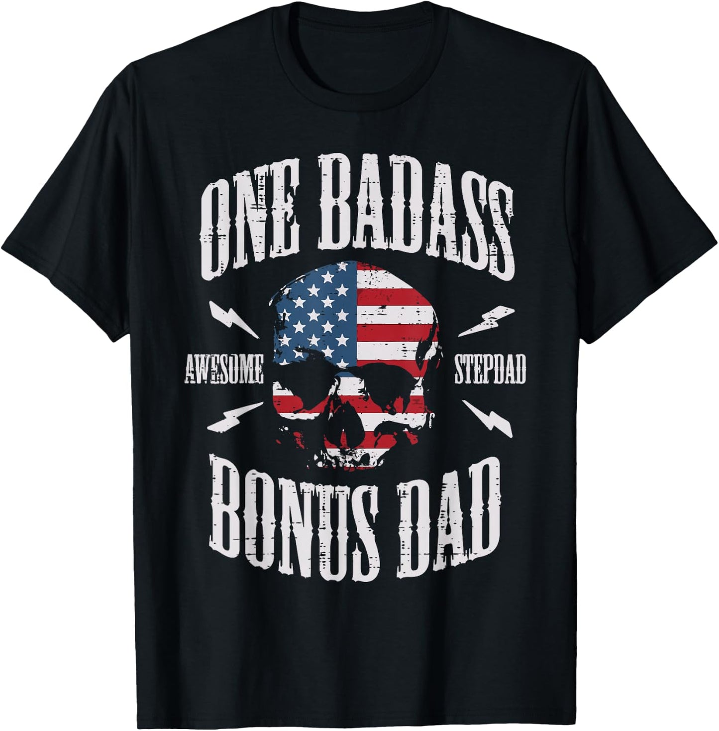 One Badass Bonus Dad US Flag Skull Stepdad Step Dad Patriot T-Shirt - T-Shirt | Black