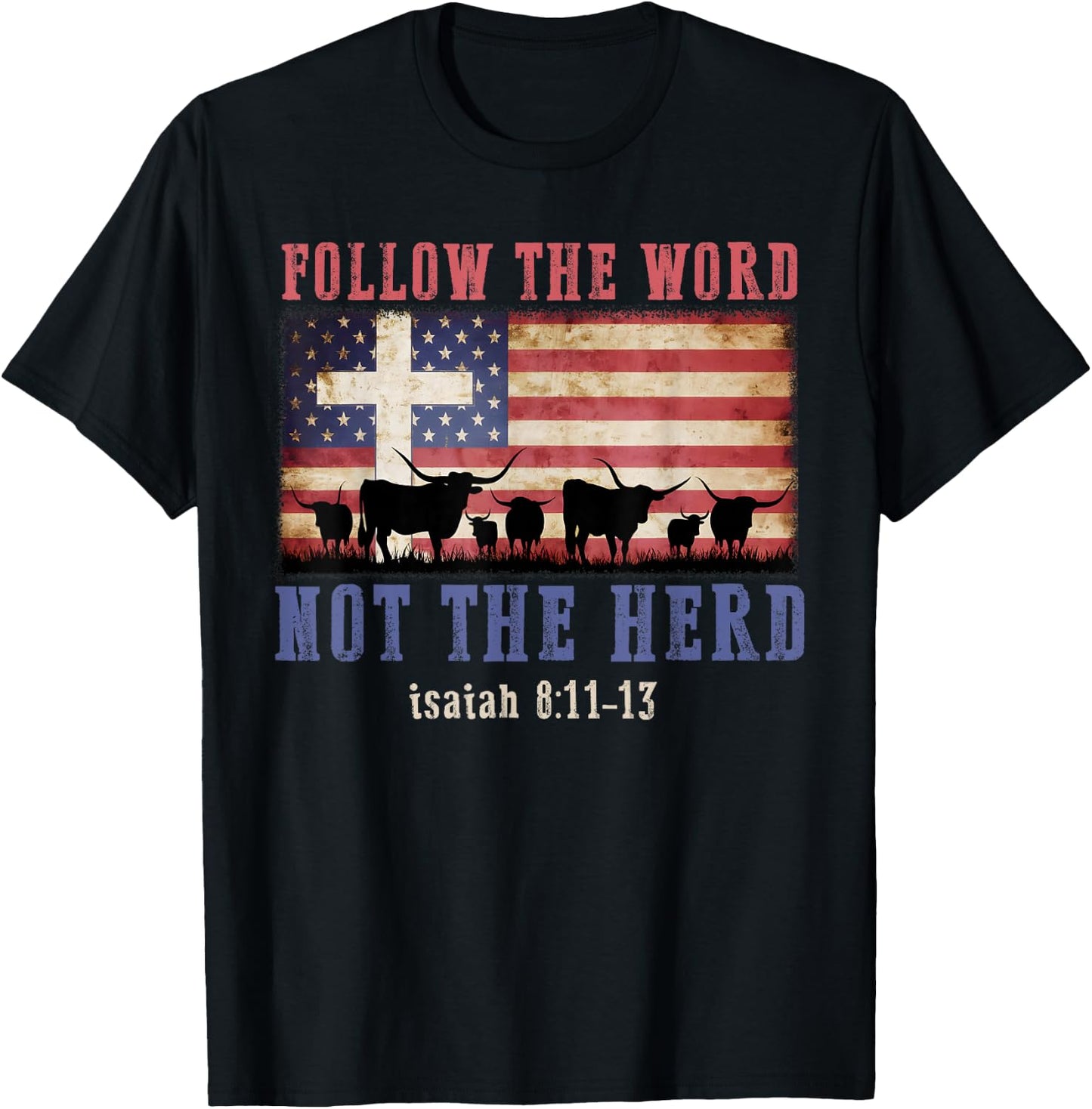 Follow the Word Not the Herd Faith Us Flag Christian Western T-Shirt - T-Shirt | Black
