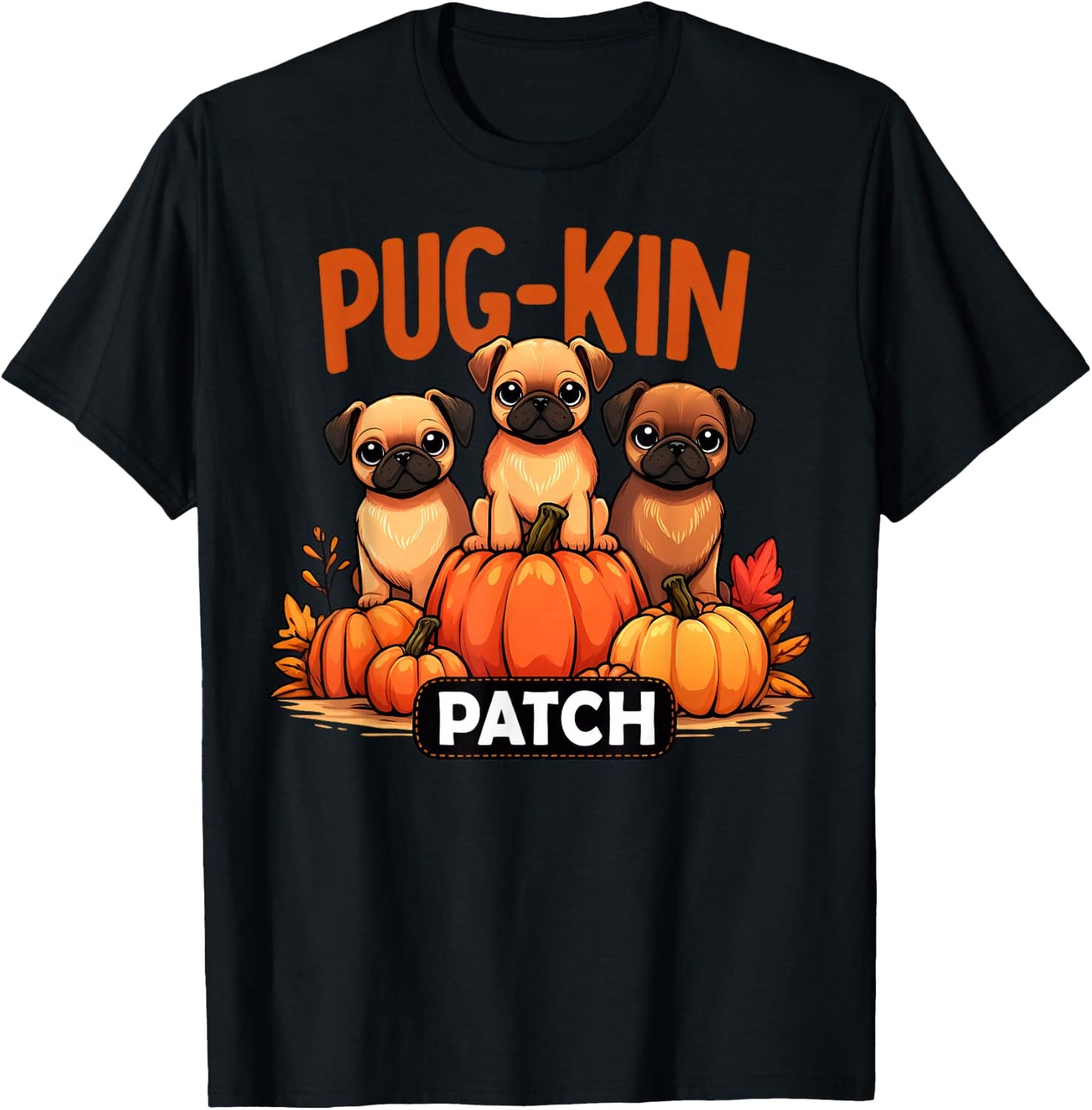 Pug-Kin Patch Funny Autumn Halloween Pug Pun Cute Puppies T-Shirt - T-Shirt | Black