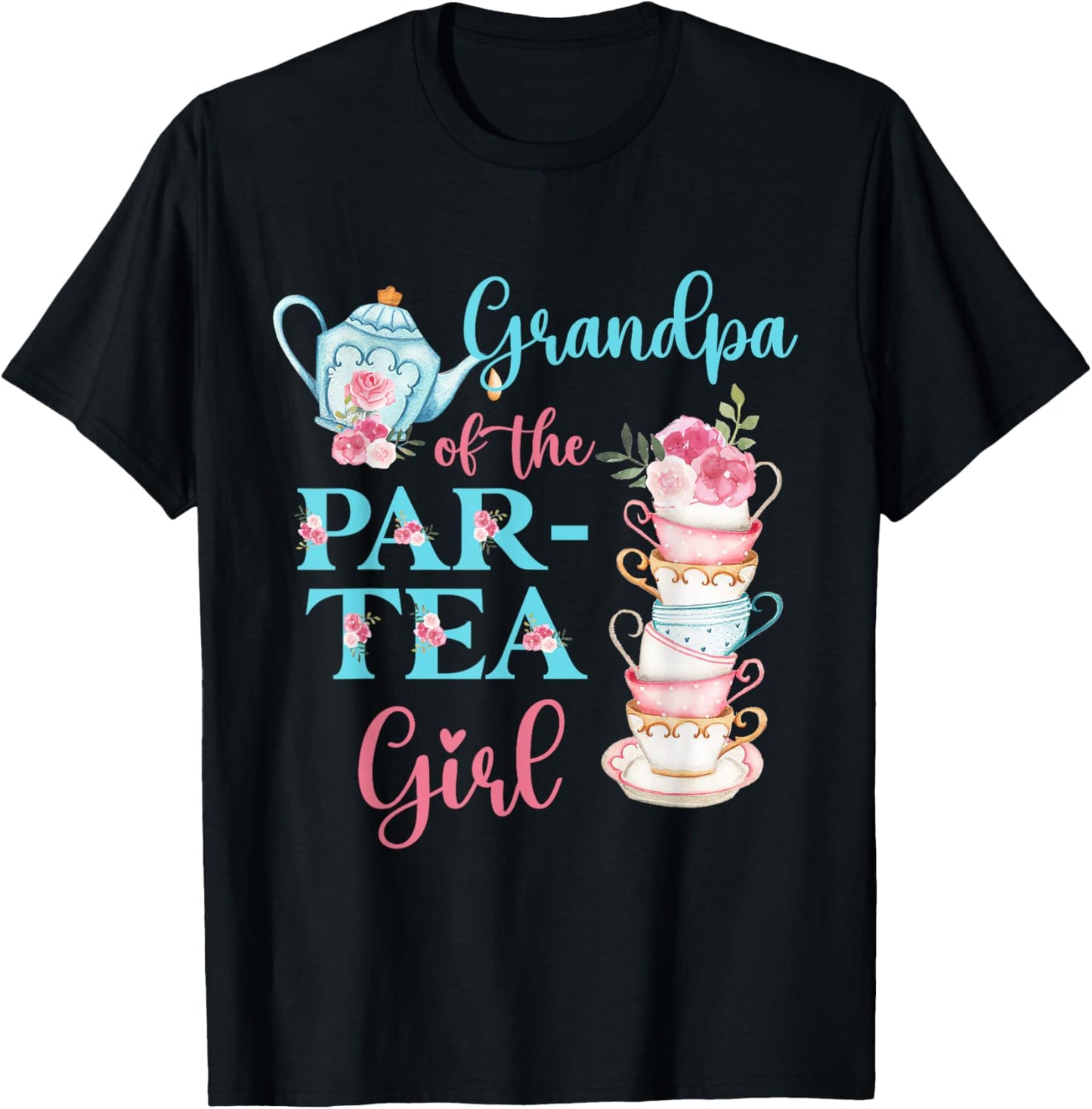 Grandpa Of The Par-Tea Girl Floral Tea Party Birthday Family T-Shirt - T-Shirt | Black