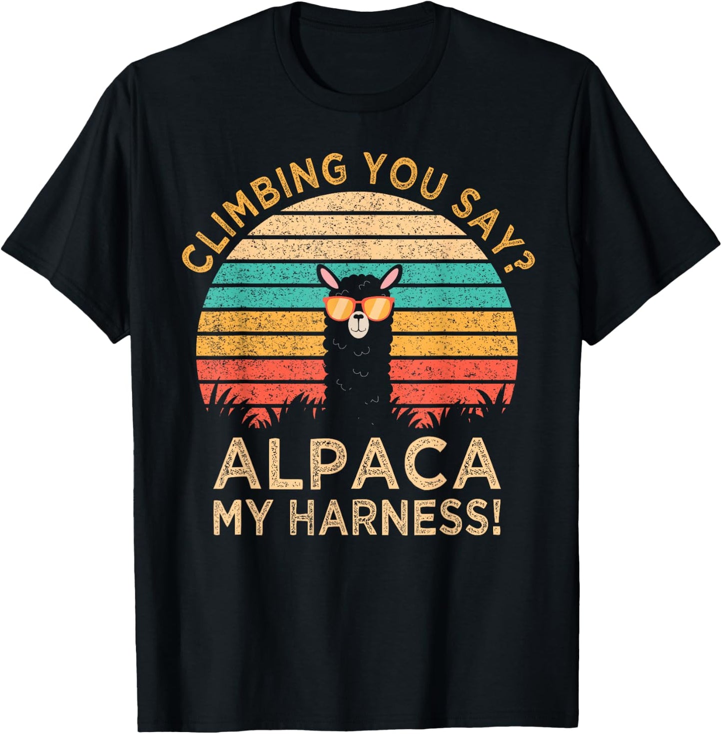 Climbing You Say? Alpaca My Harness Funny Rock Climber Gift T-Shirt - T-Shirt | Black