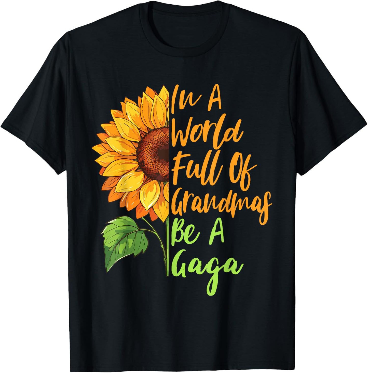 In A World Full Of Grandmas Be A Gaga Funny Grandma Quote T-Shirt - T-Shirt | Black