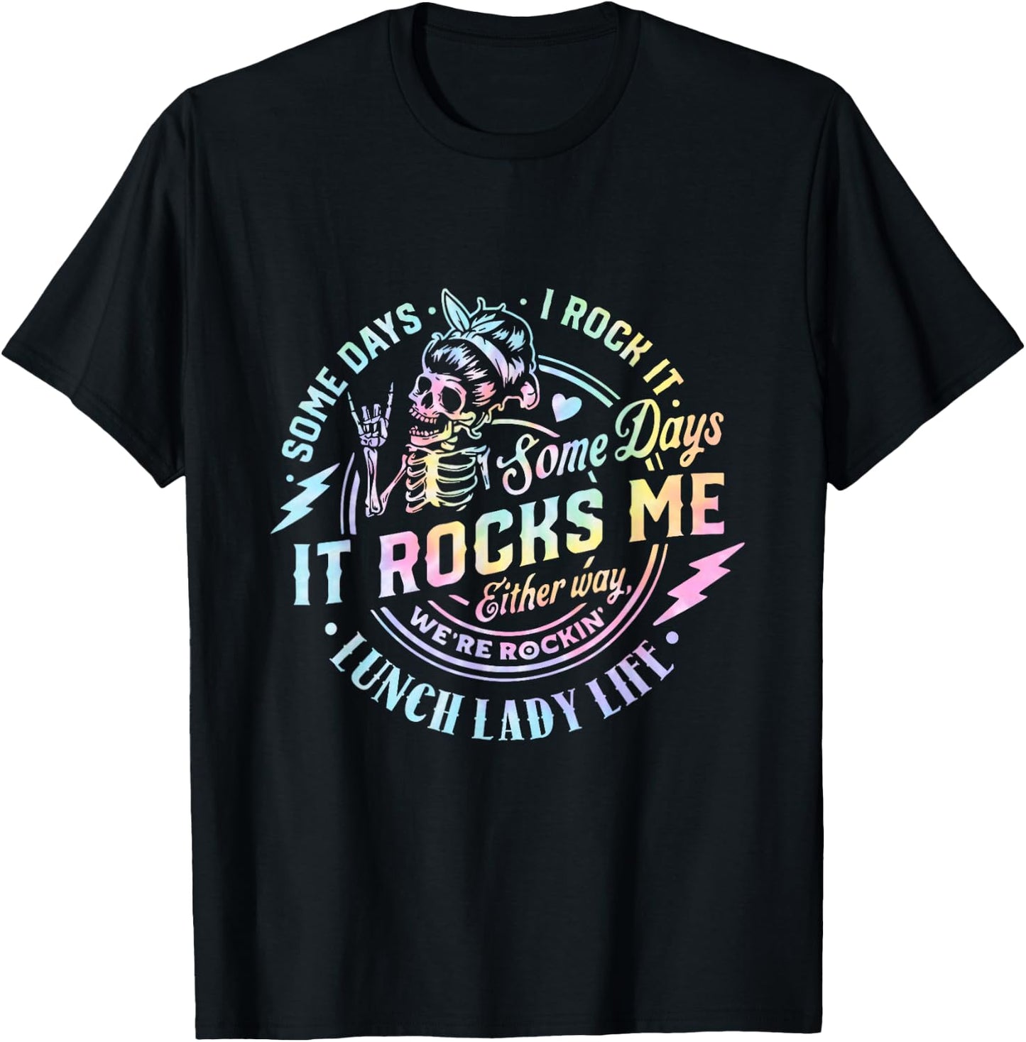 Some Days It Rocks Me Messy Skull Lunch Lady Life Ca Tie Dye T-Shirt - T-Shirt | Black