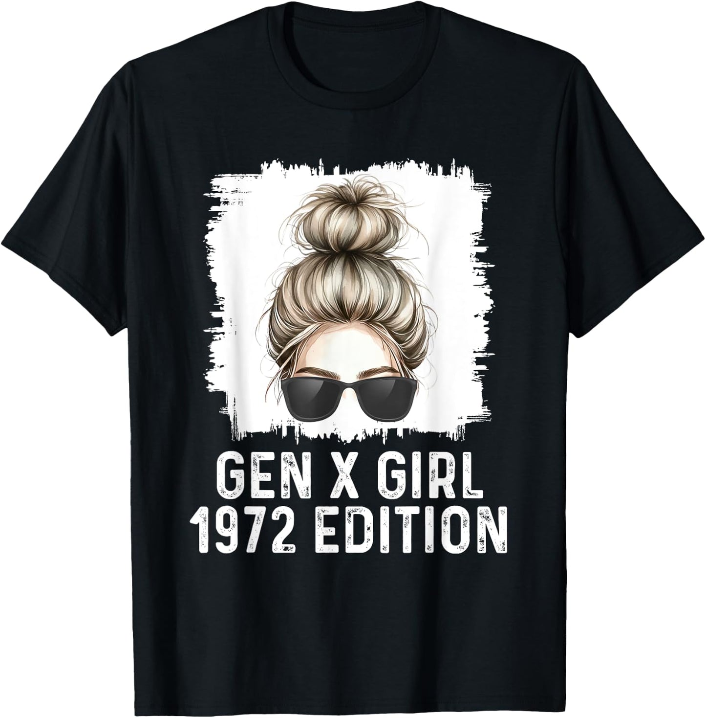 Gen X Girl 1972 Edition Blonde Messy Bun Birthday T-Shirt - T-Shirt | Black