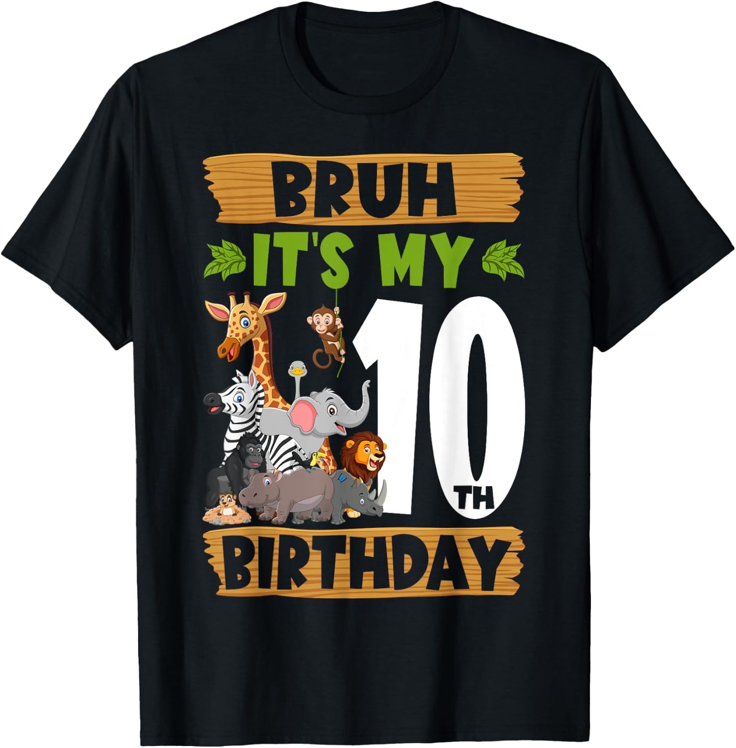 Bruh It's My 10th Birthday Animals Jungle Safari 10 Year Old T-Shirt - T-Shirt | Black