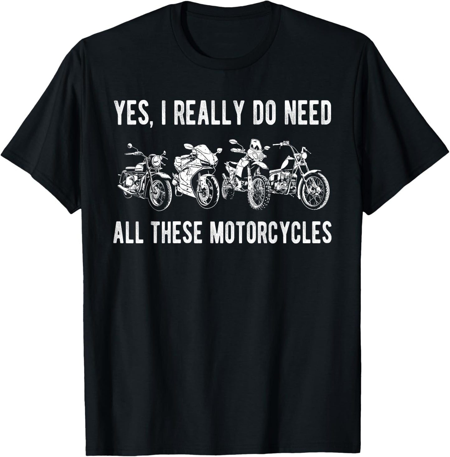 Yes I Really Do Need All These Motorcycles Vintage Garage T-Shirt - T-Shirt | Black