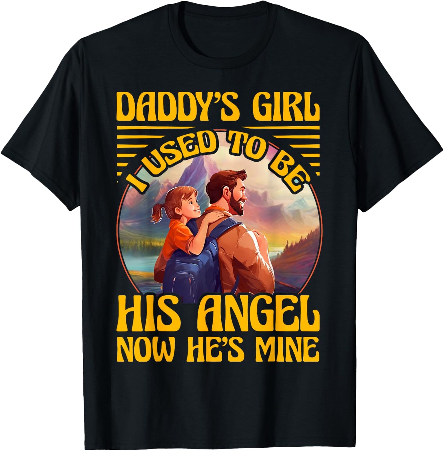 Daddy's Girl I used to be his Angel now he's Mine Women T-Shirt - T-Shirt | Black