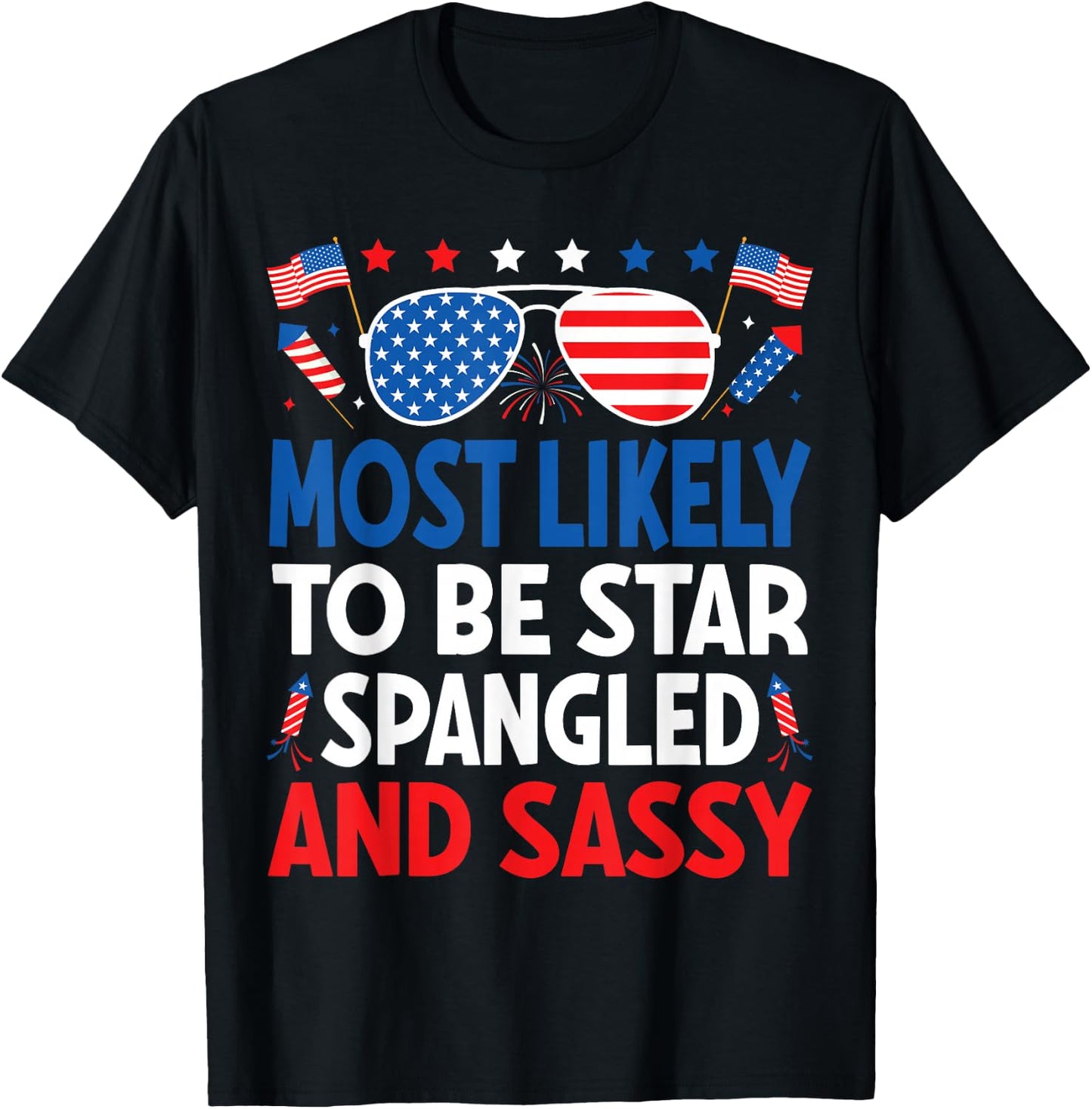 Most Likely To Be Star Spangled And Sassy 4th Of July Family T-Shirt - T-Shirt | Black