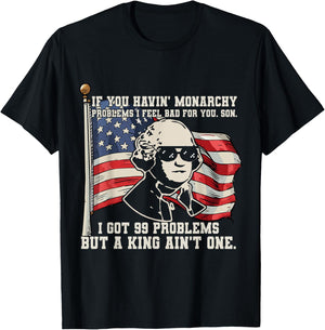 If You Havin' Monarchy Problems I Feel Bad For YOU Son got 9 T-Shirt - T-Shirt | Black