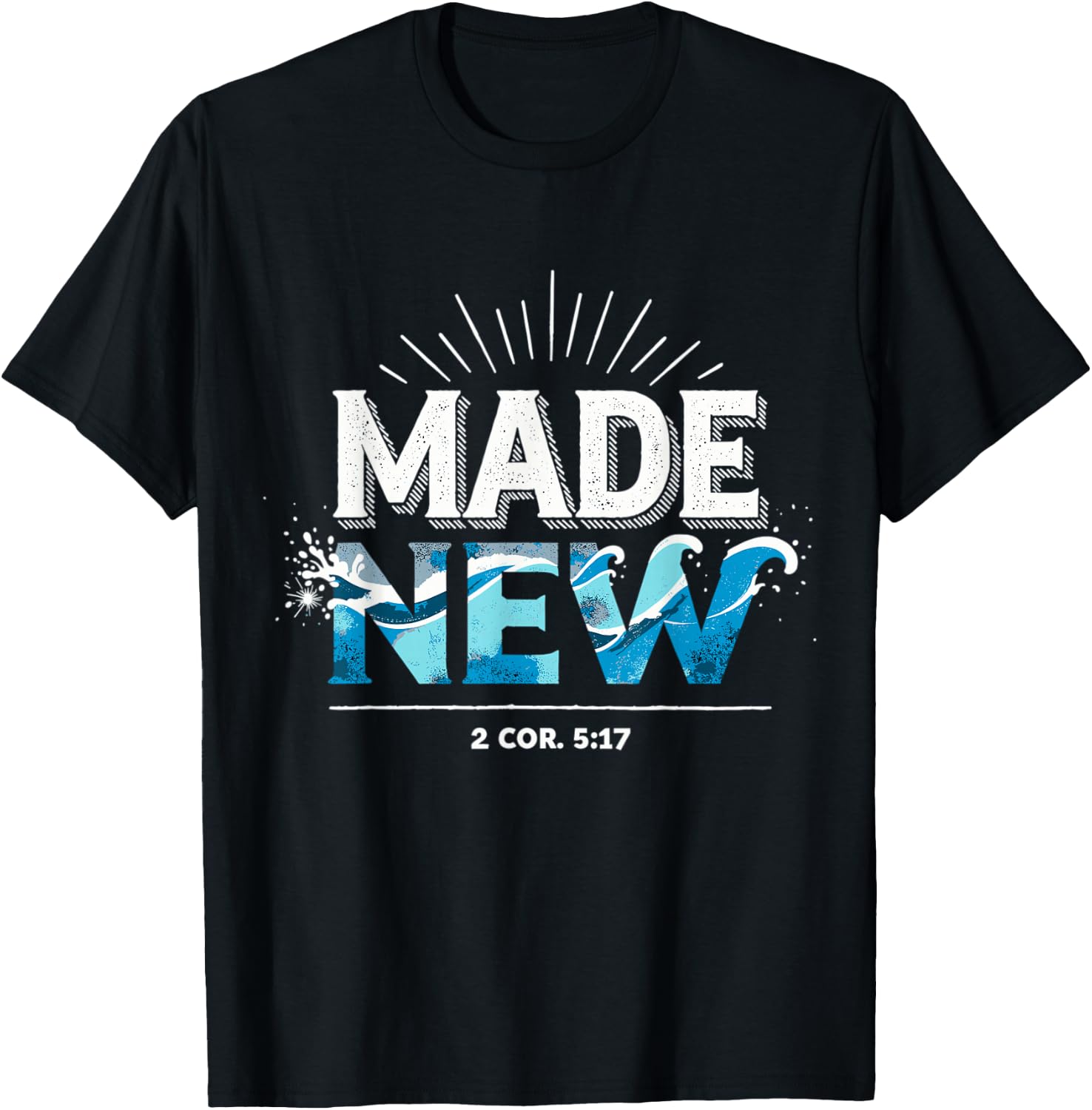 Made New Baptized Baptism T-Shirt - T-Shirt | Black
