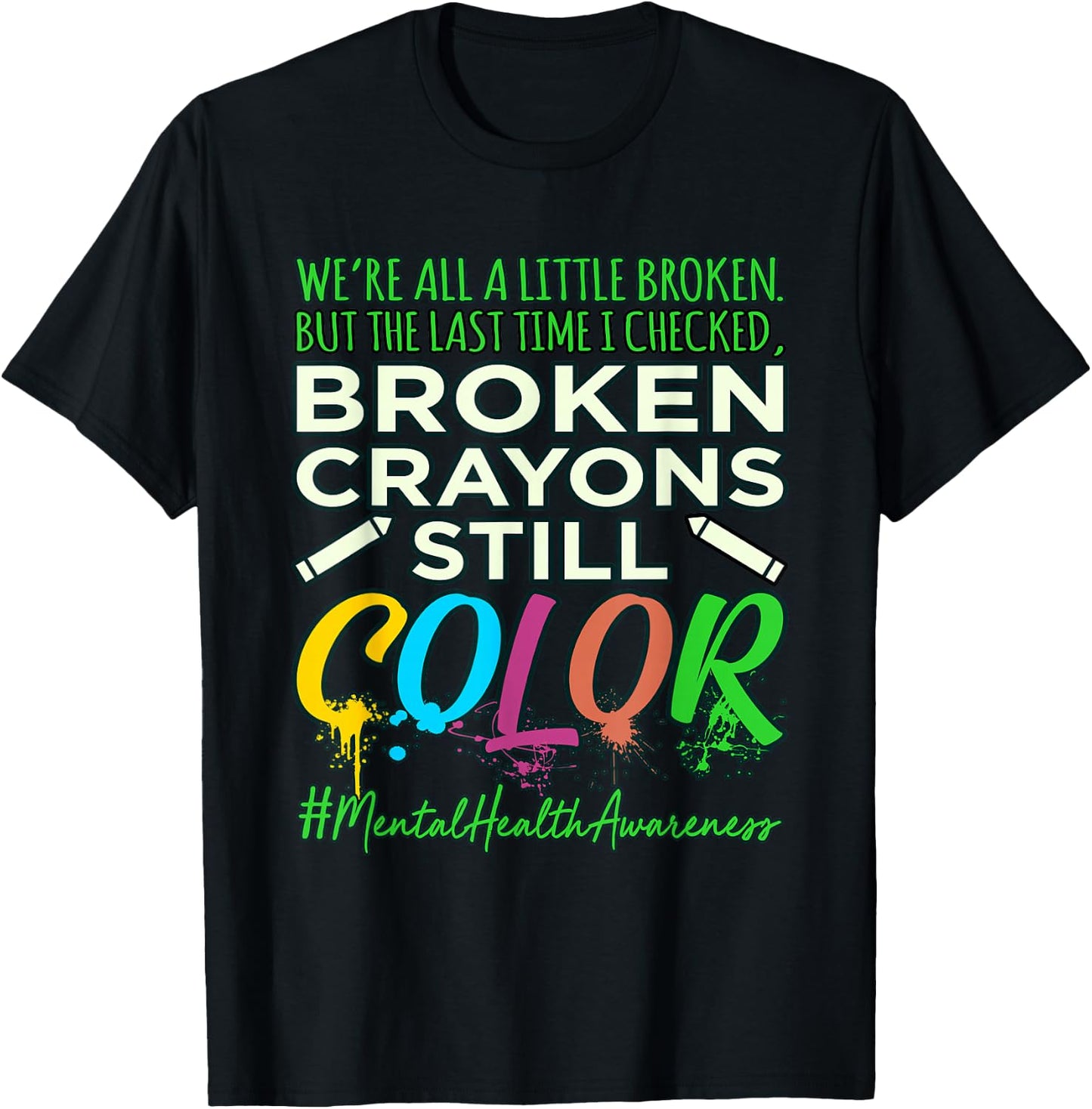 Broken Crayons Mental Health Awareness Supporter Graphic T-Shirt - T-Shirt | Black
