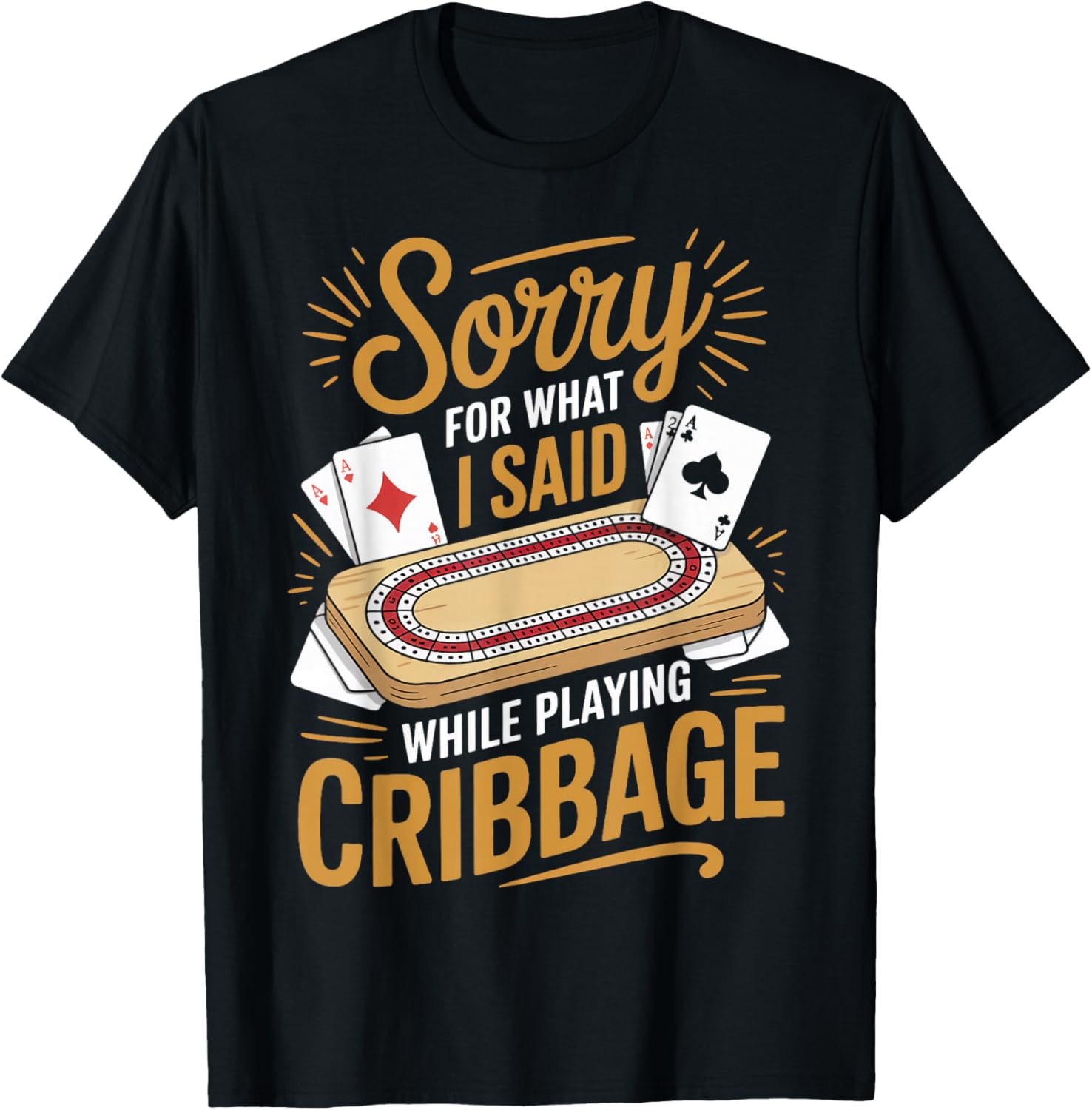 Sorry What I Said Skunked Peg Card Game Board Game Cribbage T-Shirt - T-Shirt | Black
