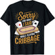 Sorry What I Said Skunked Peg Card Game Board Game Cribbage T-Shirt - T-Shirt | Black