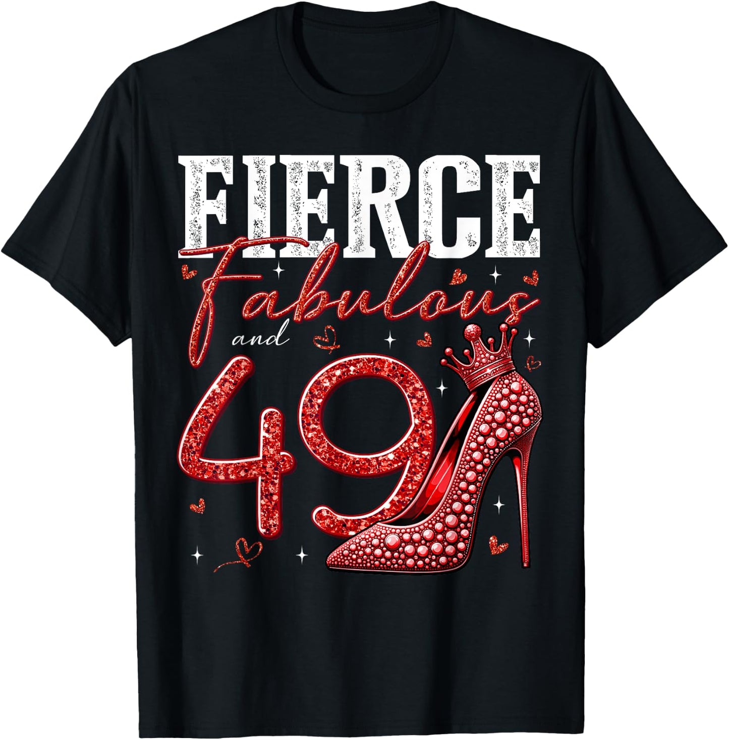 49th Birthday Fierce Fabulous and 49 Year Old Gifts Heels T-Shirt - T-Shirt | Black
