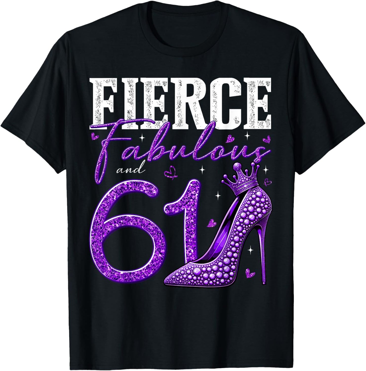 61st Birthday Fierce Fabulous and 61 Year Old Gifts Heels T-Shirt - T-Shirt | Black
