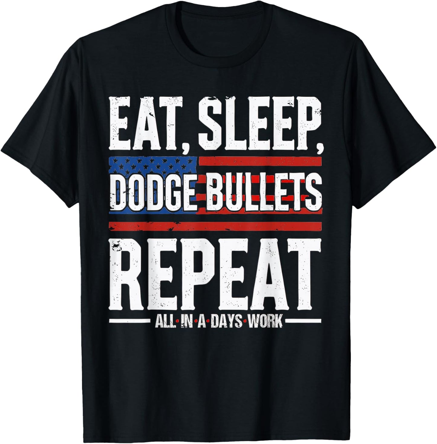 Eat Sleep Dodge Bullets Repeat, Military Police Soldier T-Shirt - T-Shirt | Black