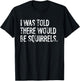 I Was Told There Would Be Squirrels Funny T-Shirt - T-Shirt | Black