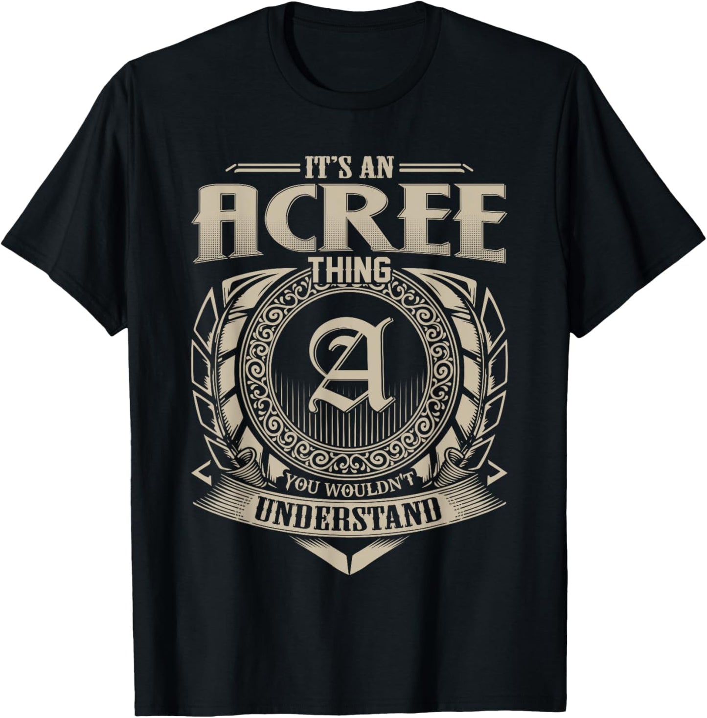 It's An ACREE Thing You Wouldn't Understand Name Vintage T-Shirt - T-Shirt | Black