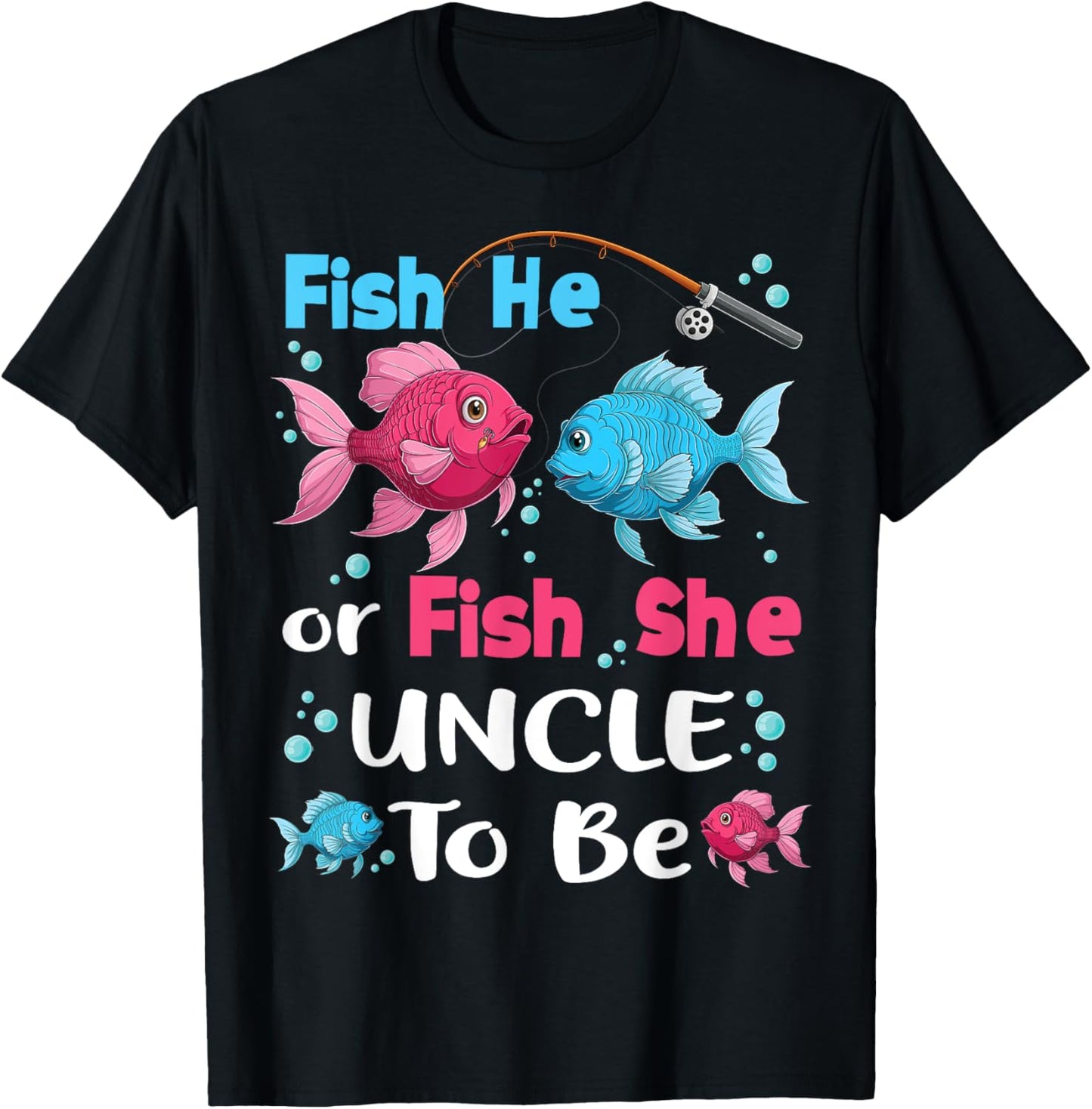 fish he or fish she gender reveal family matching Uncle T-Shirt - T-Shirt | Black