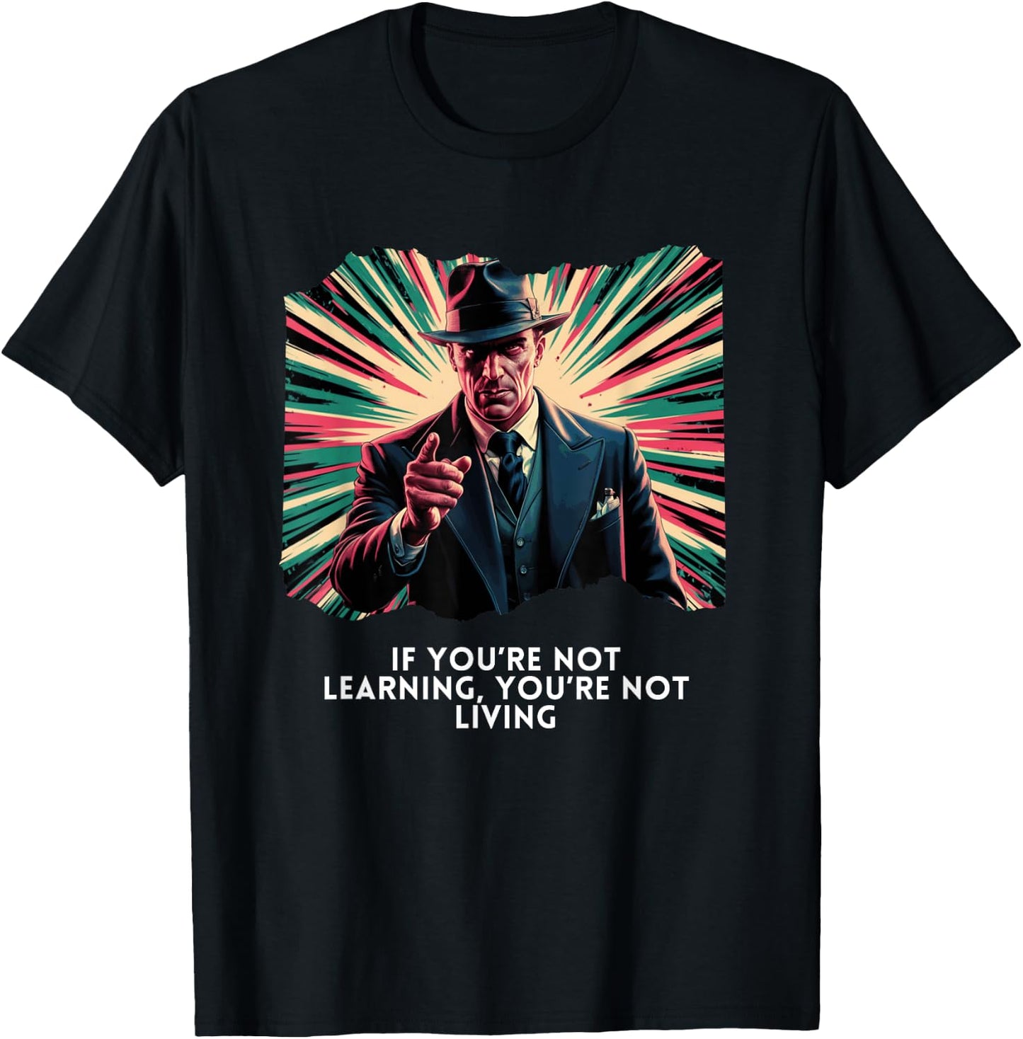 If You're Not Learning, You're Not Living Vintage Mobster T-Shirt - T-Shirt | Black