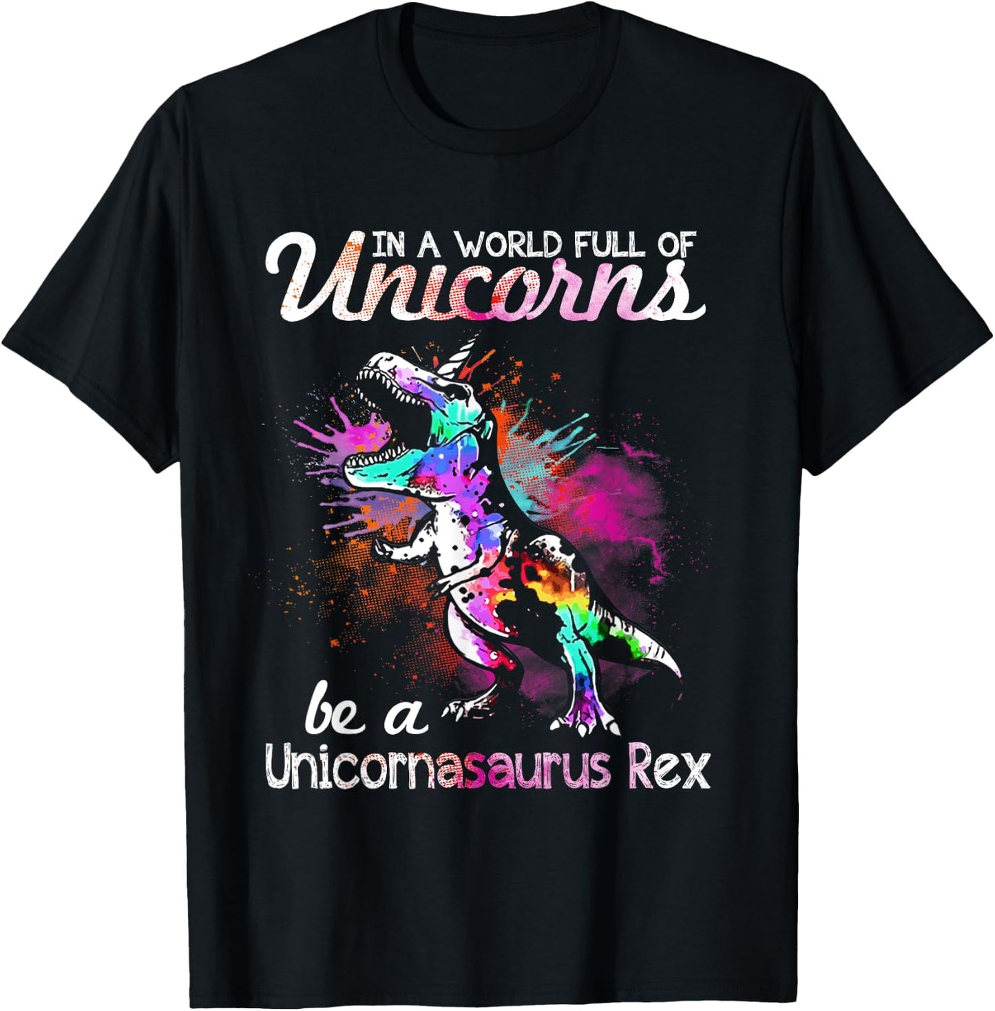 In A World Full Of Unicorns Be A Unicornasaurus Rex T-Shirt - T-Shirt | Black