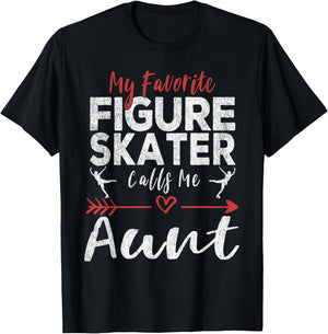 My Favorite Figure Skater Calls Me Aunt Ice Skating Aunt T-Shirt - T-Shirt | Black