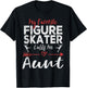 My Favorite Figure Skater Calls Me Aunt Ice Skating Aunt T-Shirt - T-Shirt | Black