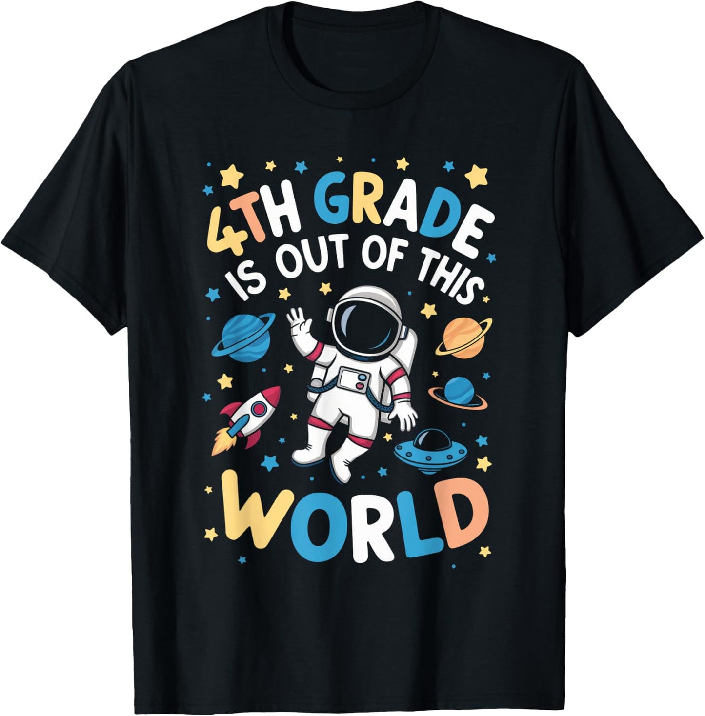 4th Grade Is Out Of This World Astronaut Back To School T-Shirt - T-Shirt | Black