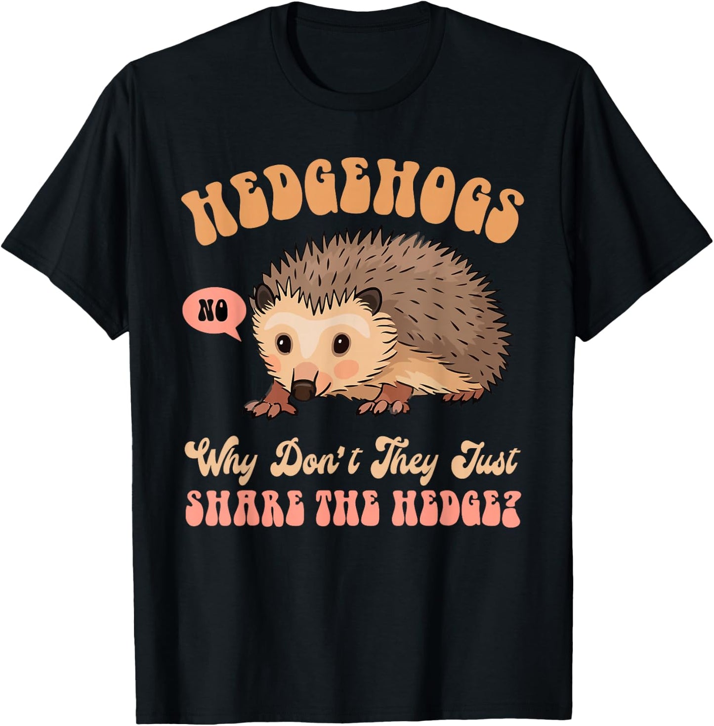 Funny Hedgehog Mom Why Don't They Just Share The Hedge T-Shirt - T-Shirt | Black