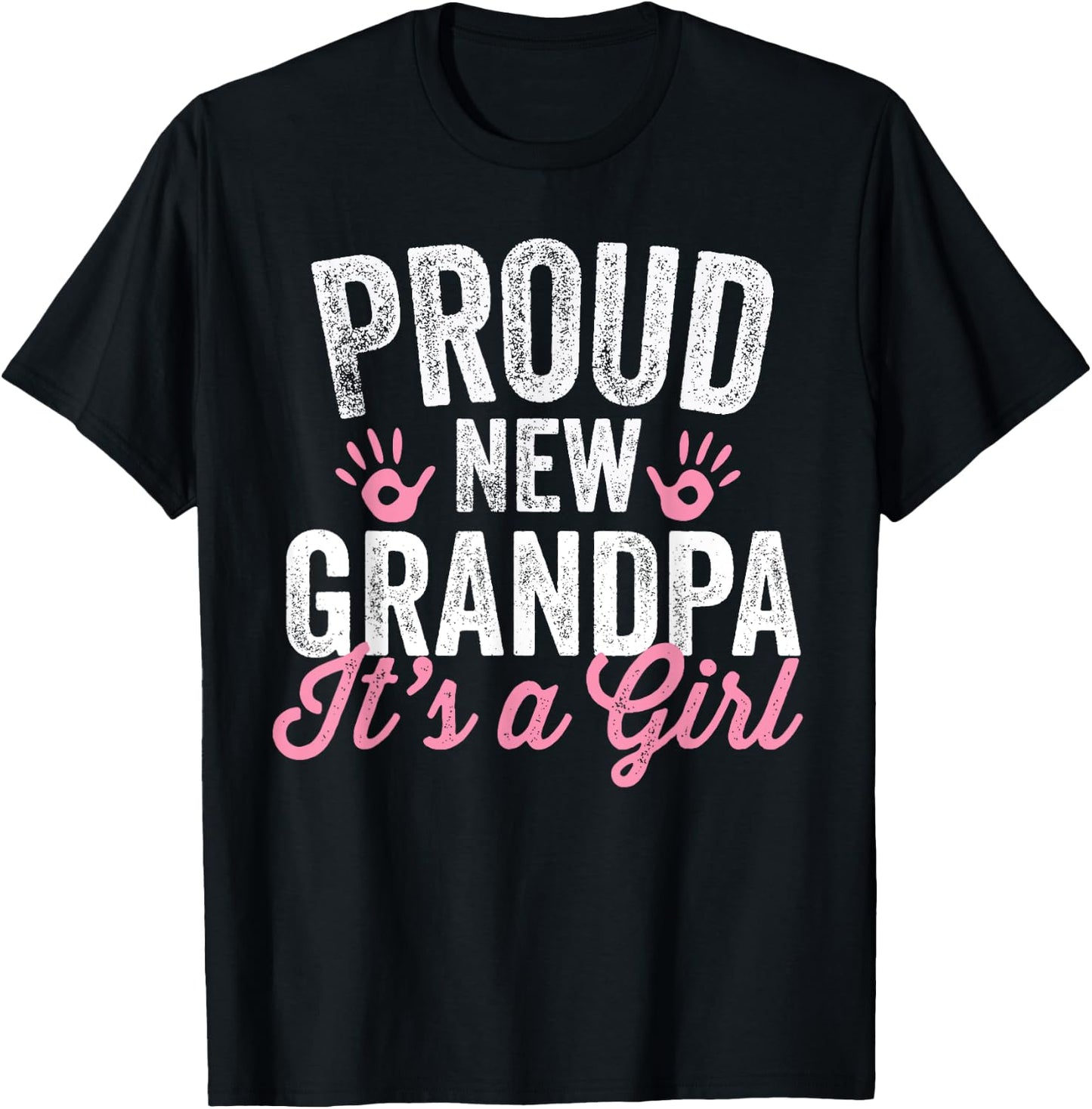 Proud New Grandpa It's A Girl Father Soon To Be Dad T-Shirt - T-Shirt | Black