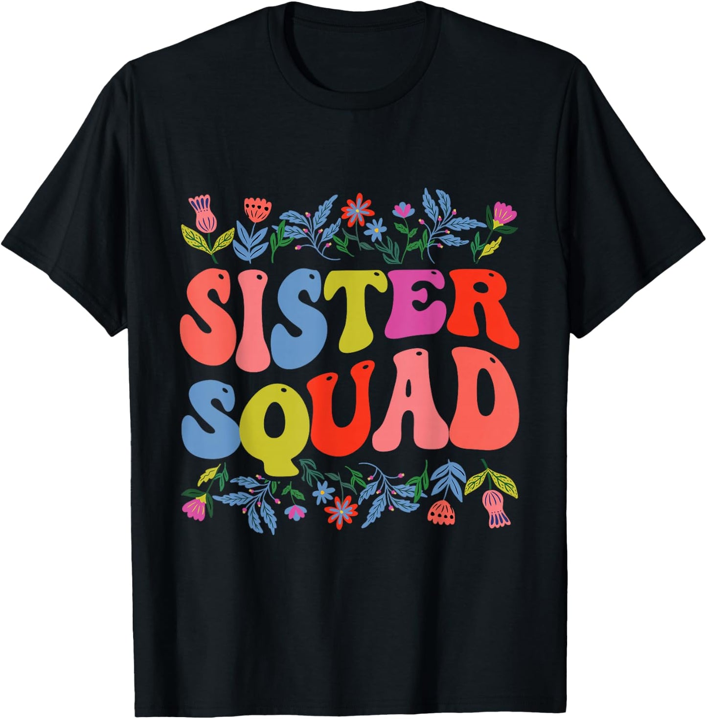 Sister Appreciation Sister Squad T-Shirt - T-Shirt | Black
