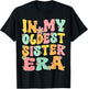 In My Oldest Sister Era Groovy Retro Oldest Sister Funny T-Shirt - T-Shirt | Black