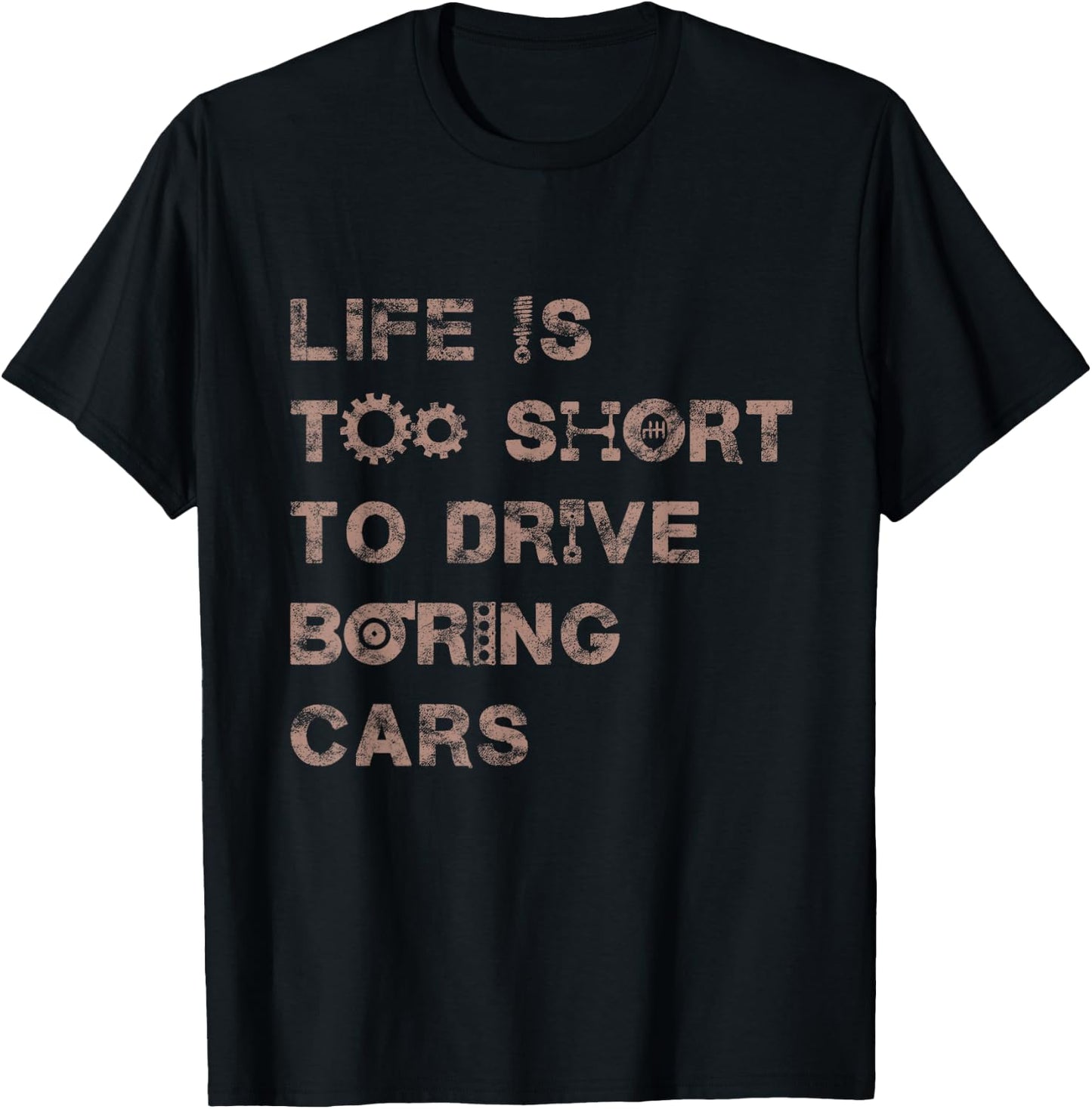Life is Short To Drive Boring Cars Funny Car Lover Design T-Shirt - T-Shirt | Black