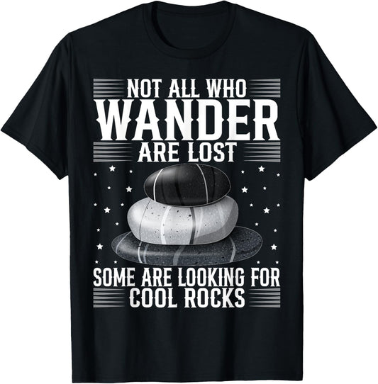 Funny Rock Hunter Geology Enthusiast and Stone Lover Quote T-Shirt - T-Shirt | Black
