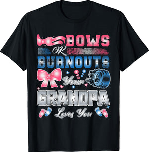 Bows Or Burnouts Your Grandpa Loves You T-Shirt - T-Shirt | Black