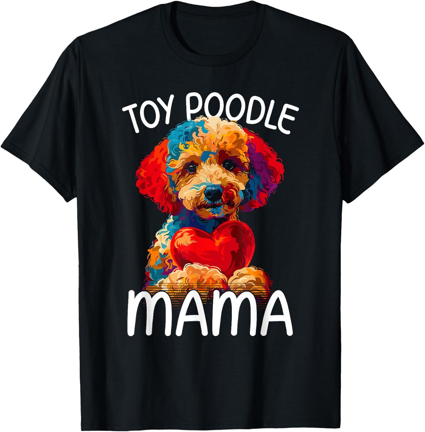 Toy Poodle Mom Mama Toy Poodle Lovers T-Shirt - T-Shirt | Black
