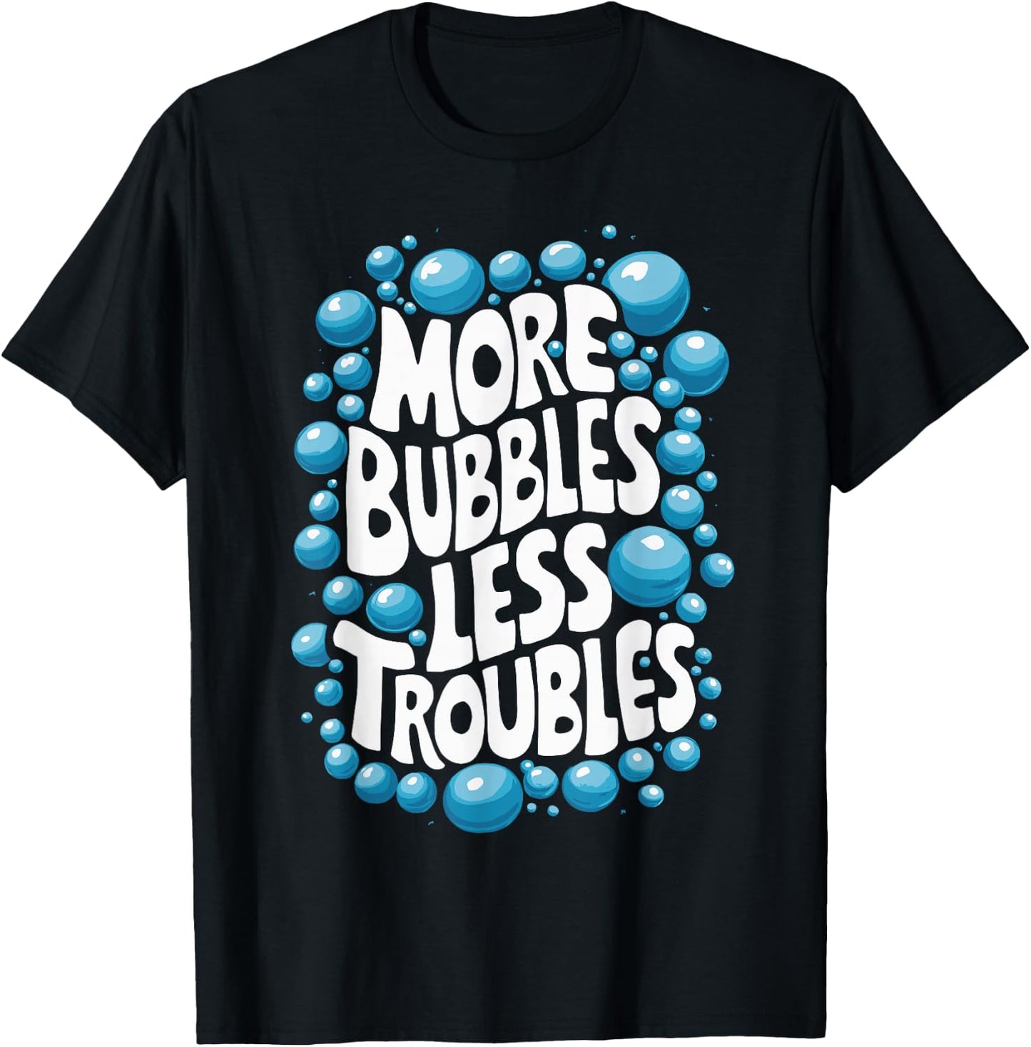 More Bubbles Less Troubles Homemade Soap T-Shirt - T-Shirt | Black