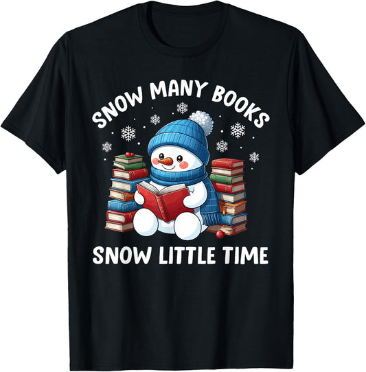 Snow Many Books Snow Little Time Funny Snowman Reading Book T-Shirt - T-Shirt | Black