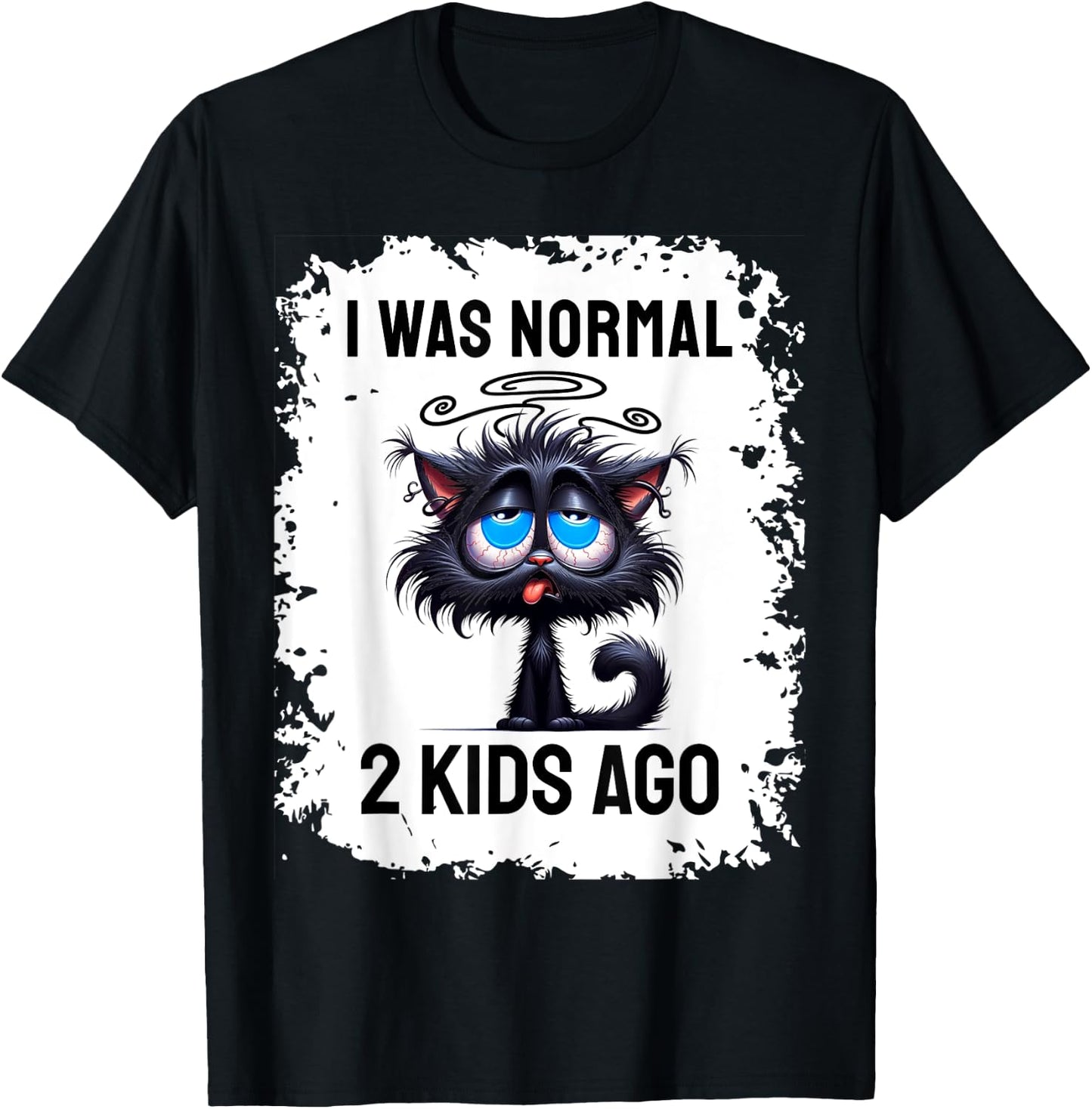 I Was Normal 2 Kids Ago T-Shirt - T-Shirt | Black